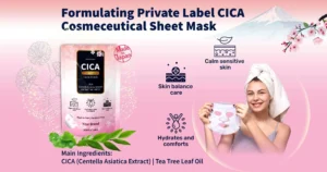 Formulating Private Label CICA Cosmeceutical Sheet Masks